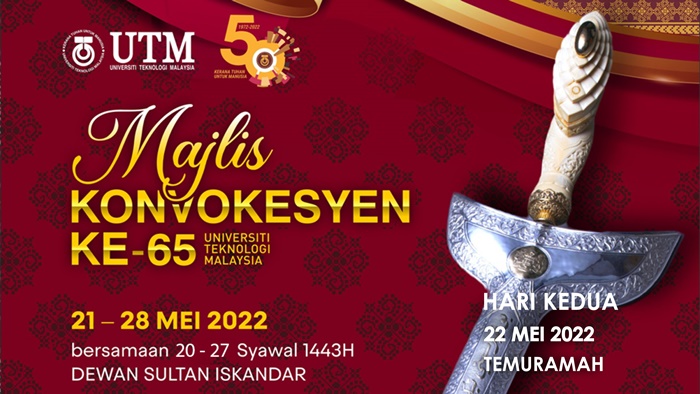 MAJLIS KONVOKESYEN UTM KE-65 : 22 Mei 2022 (Hari Kedua) Ahad