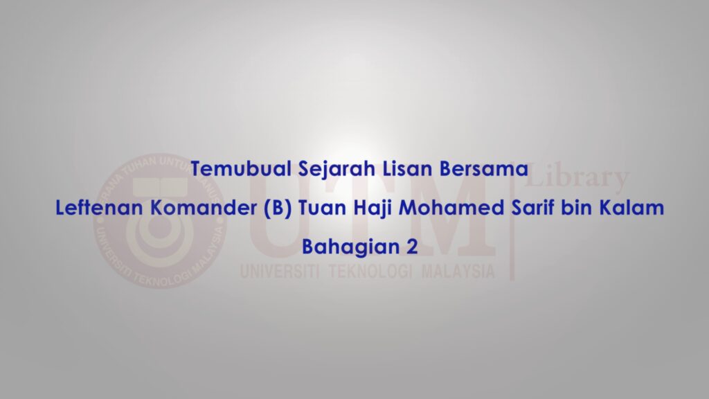 Projek Sejarah Lisan Bersama Tokoh Johor (Bahagian 2)