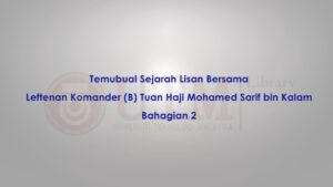 Projek Sejarah Lisan Bersama Tokoh Johor (Bahagian 2)