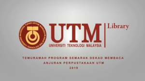 TEMURAMAH PROGRAM SEMARAK DEKAD MEMBACA ANJURAN PERPUSTAKAAN UTM